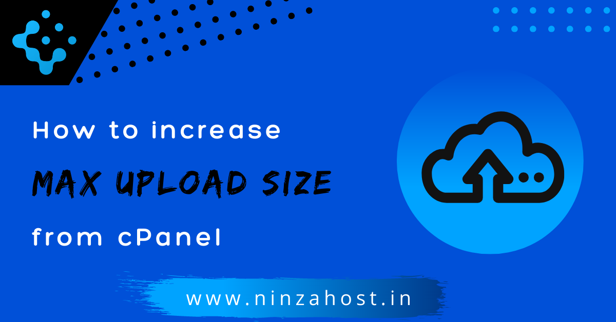 How to increase maximum upload size from cPanel